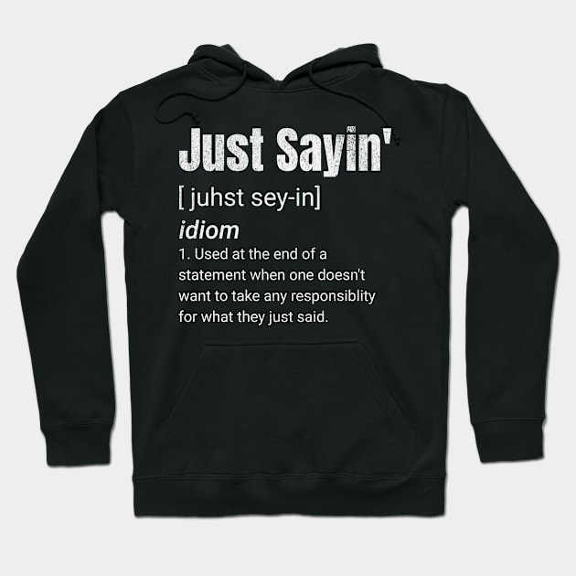 Just Sayin’ Definition Hoodie by BankaiChu